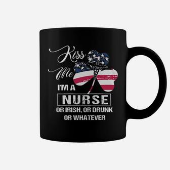 Kiss Me I'm A Nurse Or Irish Or Drunk Or Whatever American Flag Coffee Mug - Monsterry