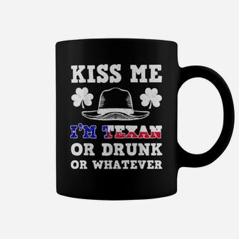 Kiss Me I'm Texan Or Drunk Or Whatever St Patrick Day Coffee Mug - Monsterry UK