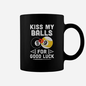 Kiss My Balls For Good Luck Coffee Mug | Crazezy