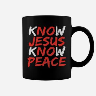 Know Jesus Know Peace No Jesus No Peace Coffee Mug - Monsterry AU