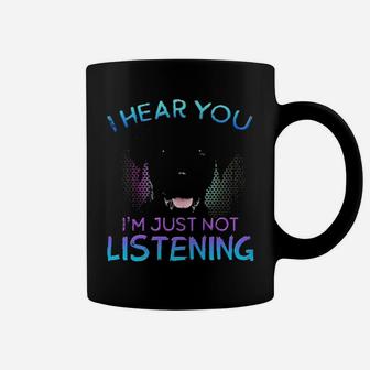 Labrador I Hear You I'm Just Not Listening Coffee Mug - Monsterry