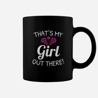 Lacrosse Mom Lacrosse Dad Thats My Girl Coffee Mug | Crazezy UK