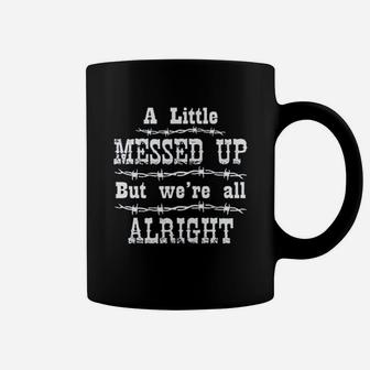 Ladies A Little Messed Up But Were All Alright Coffee Mug | Crazezy AU