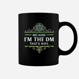 Ladies Because Im The Dm Thats Why Coffee Mug | Crazezy CA