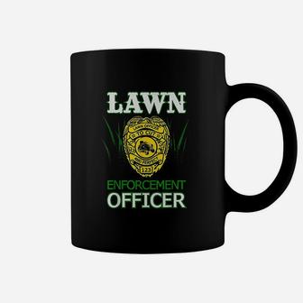 Lawn Enforcement Officer Coffee Mug | Crazezy UK