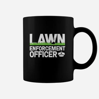 Lawn Enforcement Officer Funny Landscaper Lawn Mower Coffee Mug | Crazezy DE