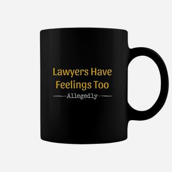 Lawyers Have Feelings Too Allegedly Coffee Mug - Thegiftio UK