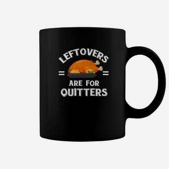 Leftovers Are For Quitters Turkey Thanksgiving Coffee Mug - Thegiftio UK