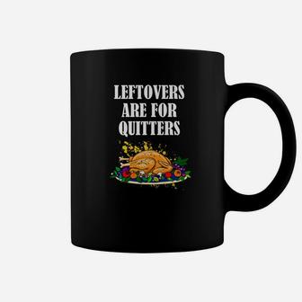Leftovers Are For Quitters Turkey Thanksgiving Funny Coffee Mug - Thegiftio UK