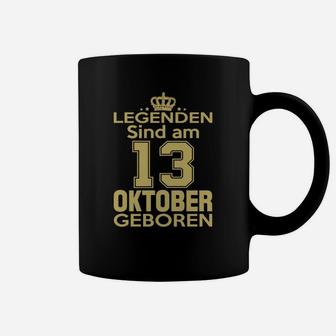 Legenden Sind Am 13 Oktober Geboren Tassen - Seseable