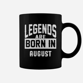 Legends Are Born In August Coffee Mug | Crazezy
