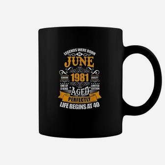 Legends Were Born In June 1981 Coffee Mug | Crazezy AU