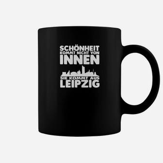 Leipzig Stolz Tassen: Schönheit kommt aus Leipzig Spruch - Seseable