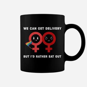 Lesbian Flag Rainbow Pride Eat Fun We Can Get Delivery But Id Rather Eat Out Valentines Day Coffee Mug - Monsterry