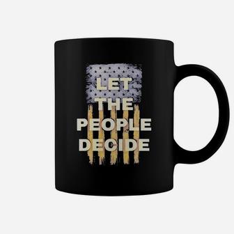 Let The People Decide Political American Flag Coffee Mug - Monsterry