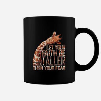 Let Your Faith Be Taller Than Your Fear Coffee Mug - Thegiftio