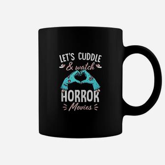Lets Cuddle And Watch Horror Movies Gift Horror Movie Lover Coffee Mug | Crazezy AU