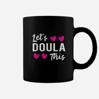 Lets Doula This Midwife Coffee Mug | Crazezy DE