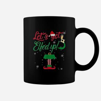 Lets Get Elfed Up Coffee Mug | Crazezy UK