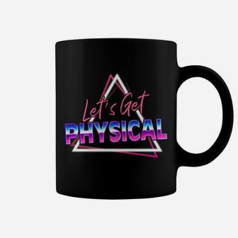 Lets Get Physical 80S Workout Costume Gym Rad 80'S Fitness Sweatshirt Coffee Mug | Crazezy