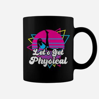 Let's Get Physical For A Fitness 80'S Lover Gift Coffee Mug | Crazezy