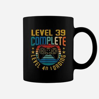 Level 39 Complete Level 40 Loading 39Th Birthday Video Gamer Coffee Mug | Crazezy CA