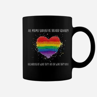 Lgbt All People Should Be Treated Equally Regarless Of Who They Are Or Who They Love Coffee Mug - Monsterry