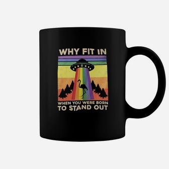 Lgbt Flamingo Why Fit In When You Were Born To Stand Out Coffee Mug - Monsterry