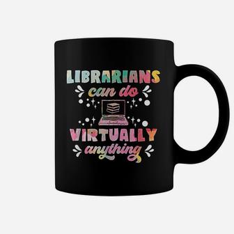 Librarians Can Do Virtually Anything Coffee Mug | Crazezy CA