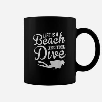 Life Is A Beach Then You Dive Coffee Mug - Thegiftio UK