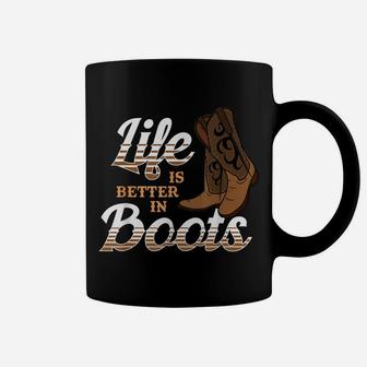 Life Is Better In Boots Cowgirl Country Coffee Mug | Crazezy