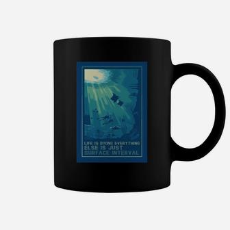 Life Is Diving Everything Else Is Just Surface Interval Coffee Mug - Thegiftio UK