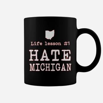 Life Lesson 1 Hate Michigan Funny State Of Ohio Coffee Mug - Thegiftio UK