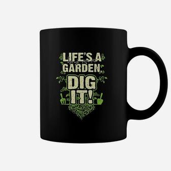 Lifes A Garden Dig It Coffee Mug | Crazezy DE