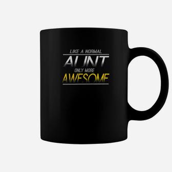 Like A Normal Aunt Only More Awesome Funny Coffee Mug - Thegiftio UK