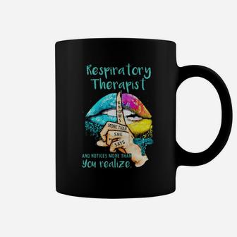 Lips Respiratory Therapist And Notices More Than You Realize Coffee Mug - Monsterry