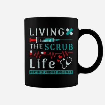 Living The Scrub Life Certified Nursing Assistant Cna Life Coffee Mug | Crazezy
