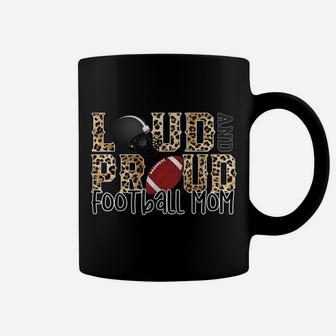 Loud And Proud Football Mom Leopard Print Cheetah Pattern Coffee Mug | Crazezy UK