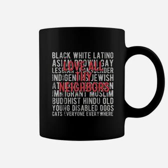 Love All Thy Neighbors Coffee Mug | Crazezy AU
