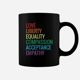 Love Liberty Equality Human Rights Social Justice Kindness Coffee Mug | Crazezy UK