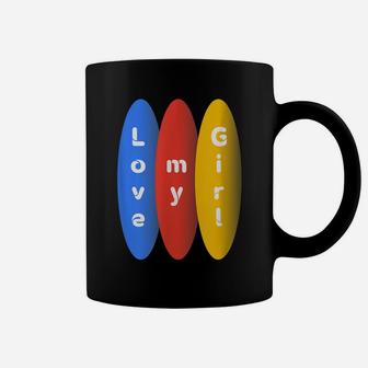 Love My Girl Above Circle Design Coffee Mug | Crazezy UK