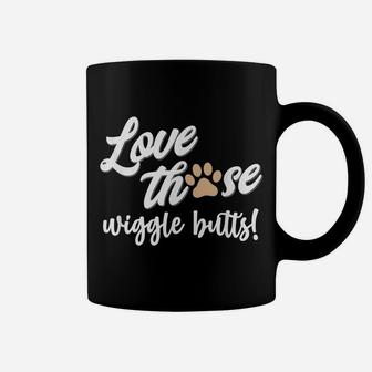 Lovethose Wiggle Butts Cute Dog Quote Animal Lover Dad Mom Coffee Mug | Crazezy CA