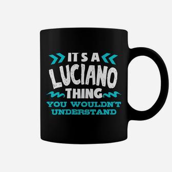Luciano Personalized Gift It's A Luciano Thing Custom Coffee Mug | Crazezy UK