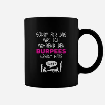 Lustiges Fitness-Tassen Sorry für Burpees-Sprüche - Seseable