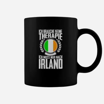 Lustiges Irland-Fan Tassen - Ich brauche keine Therapie, nur Irland - Seseable