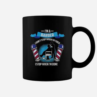 'm A Barber I Dont Stop When Im Tired Funny Gift Coffee Mug - Thegiftio UK