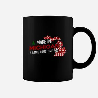 Made In Michigan A Long Long Time Ago Coffee Mug - Thegiftio UK