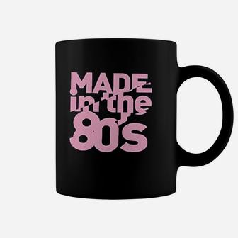 Made In The 80S Coffee Mug | Crazezy AU
