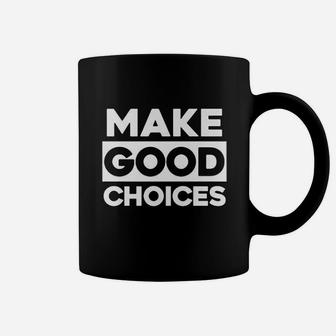 Make Good Choices Life Decisions Grown Up Coffee Mug - Thegiftio UK