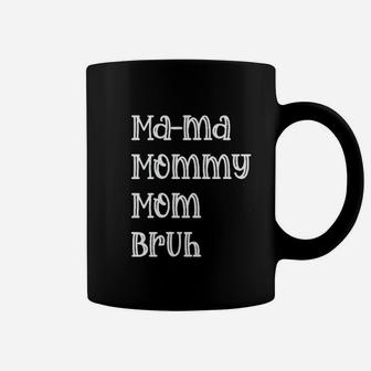 Mama Mommy Mom Bruh Coffee Mug | Crazezy